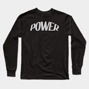 Power typography design Long Sleeve T-Shirt